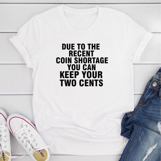 You can Keep Your 2 Cents Shameless Tshirt