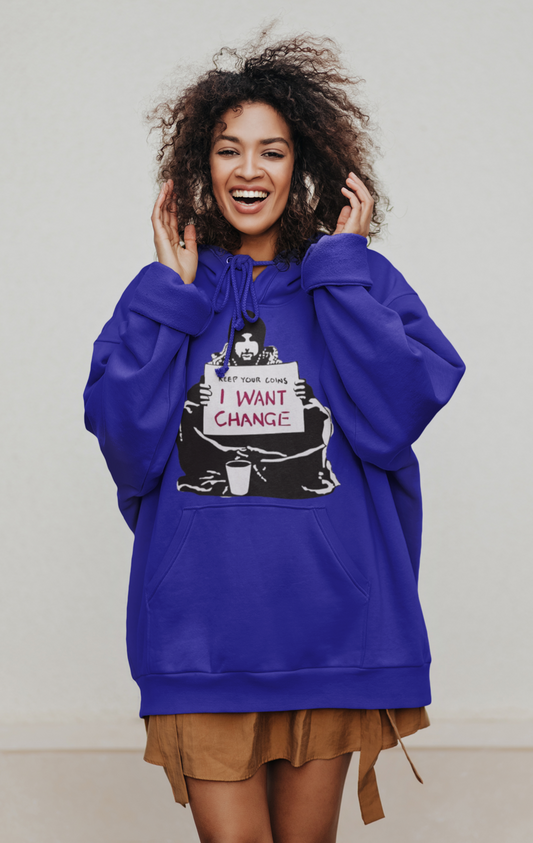 Keep Your Coins I want Change Hooded Sweatshirt