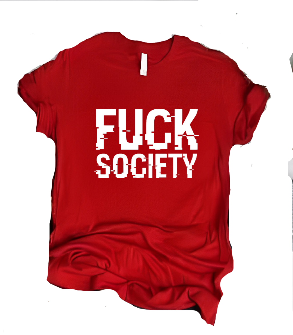 Fuck Society Tshirt