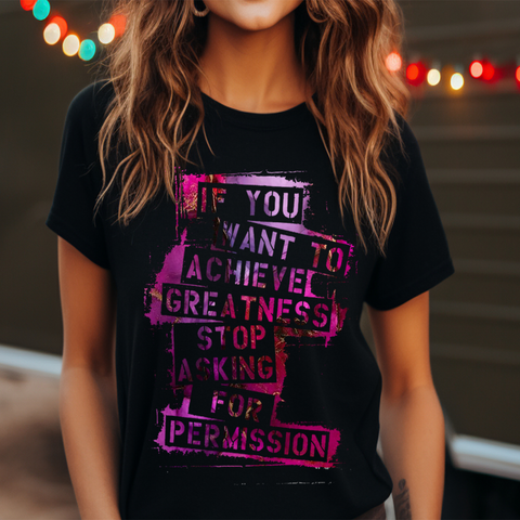 If You Want to Achieve Greatness Tshirt
