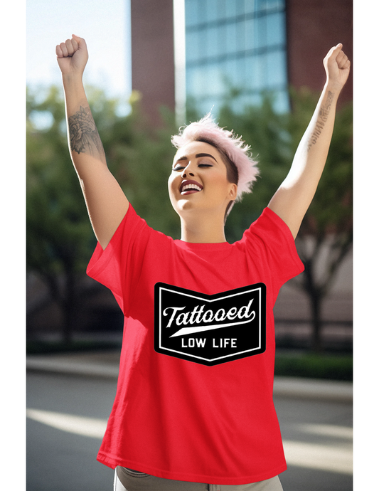 Tattooed Low Life Tshirt