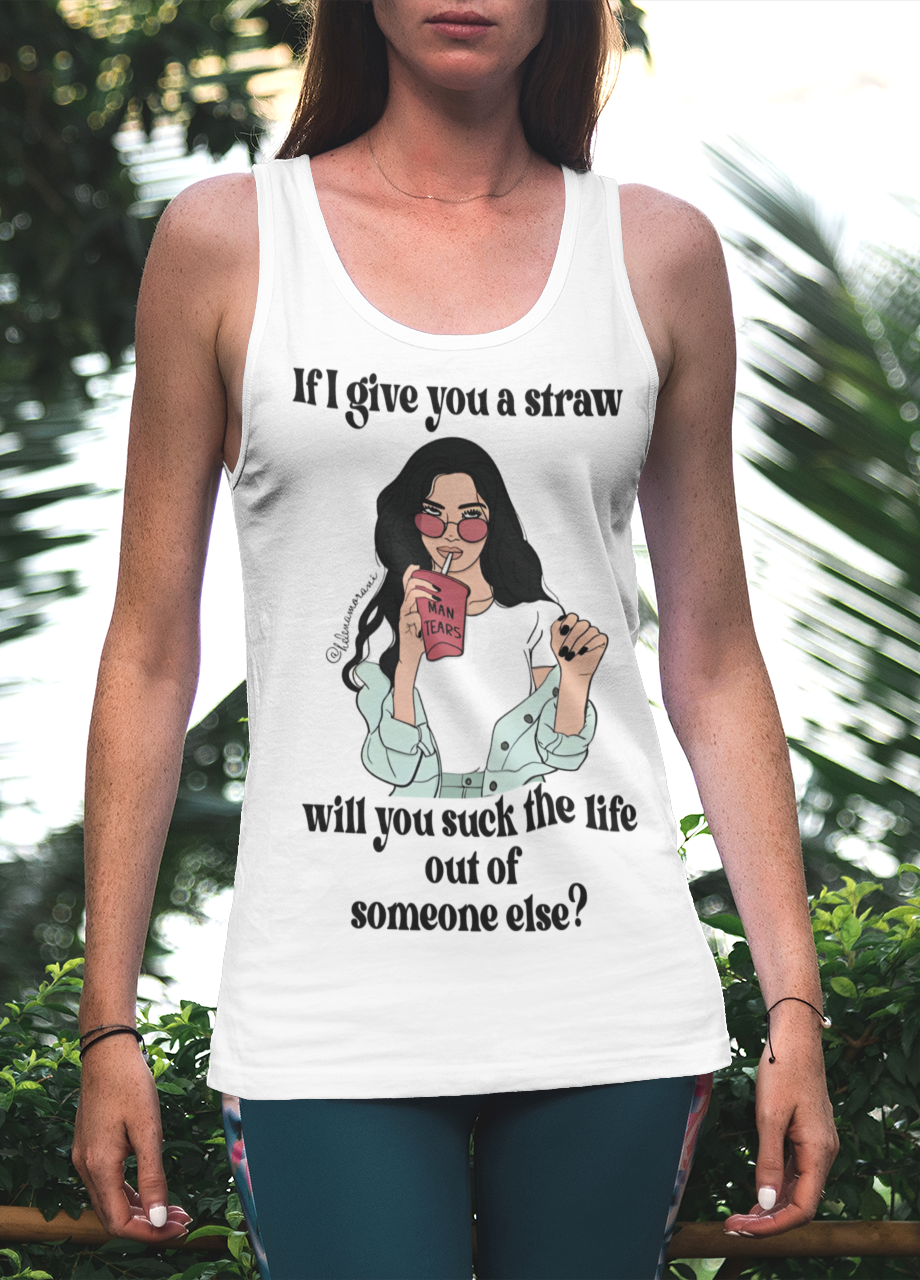 Suck the Life Out of Someone Else Tank Top