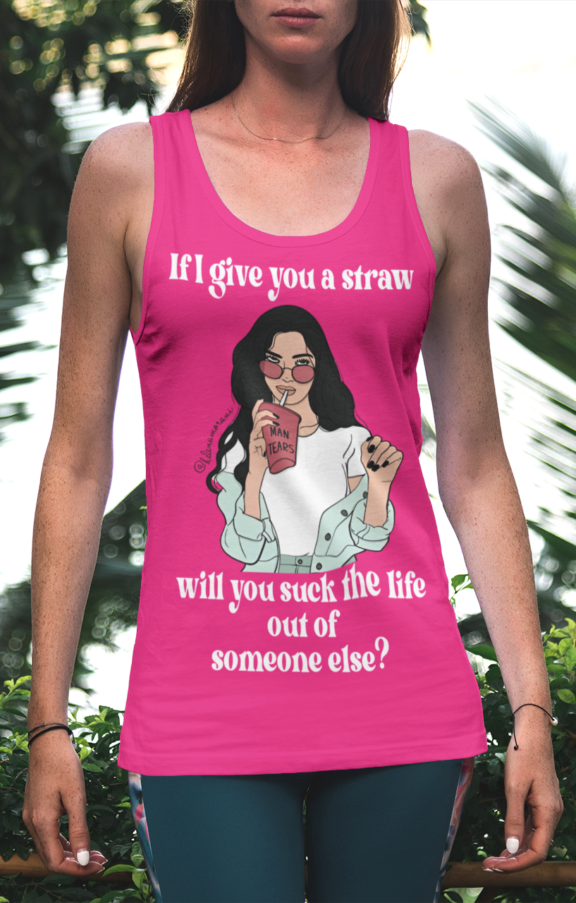 Suck the Life Out of Someone Else Tank Top