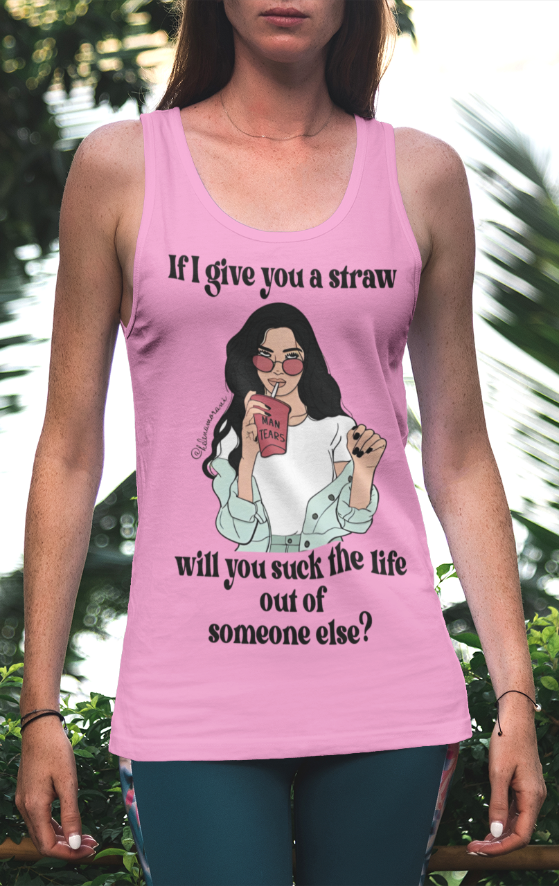 Suck the Life Out of Someone Else Tank Top