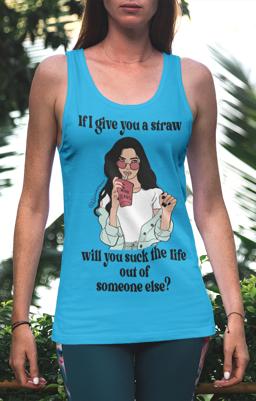 Suck the Life Out of Someone Else Tank Top