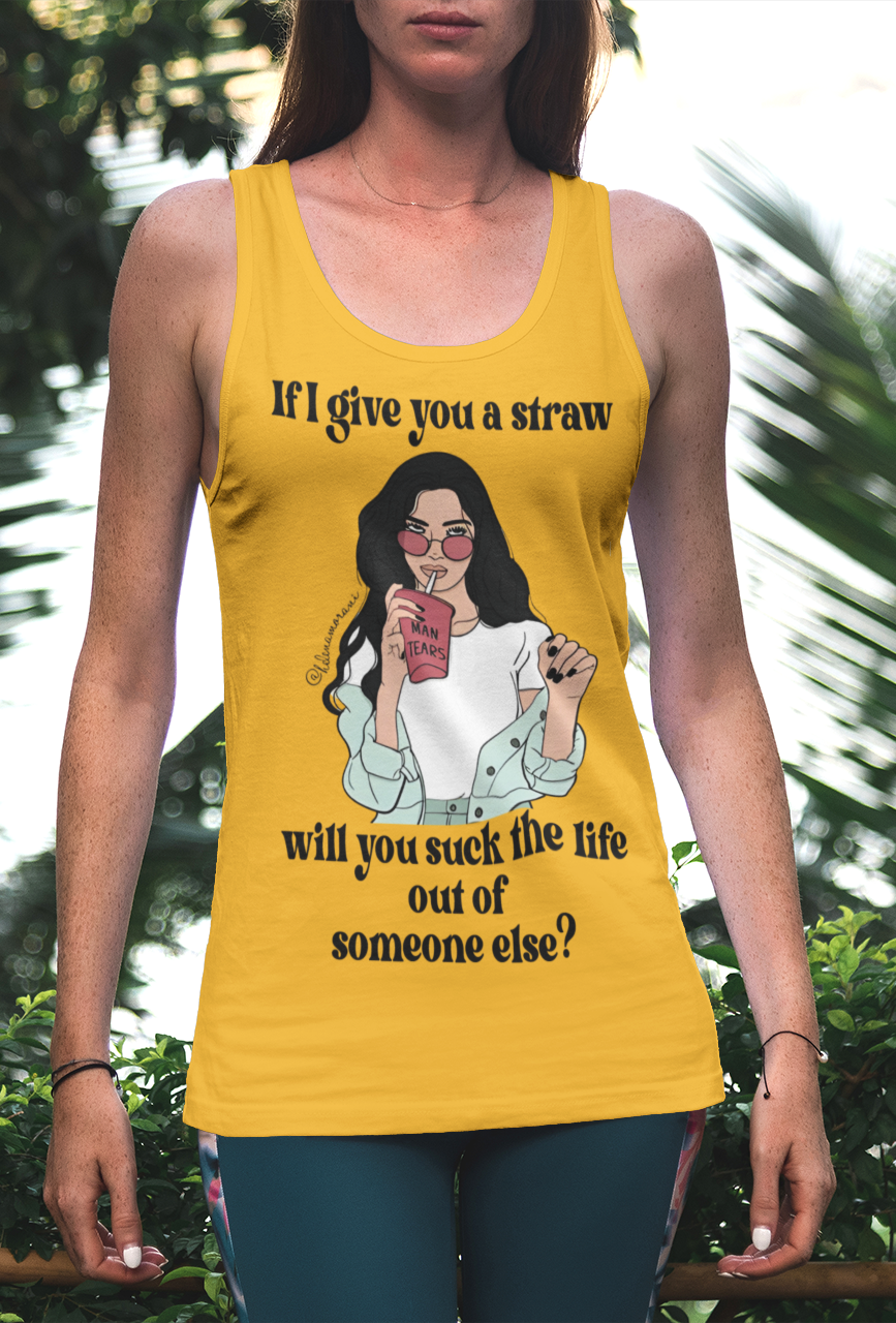 Suck the Life Out of Someone Else Tank Top