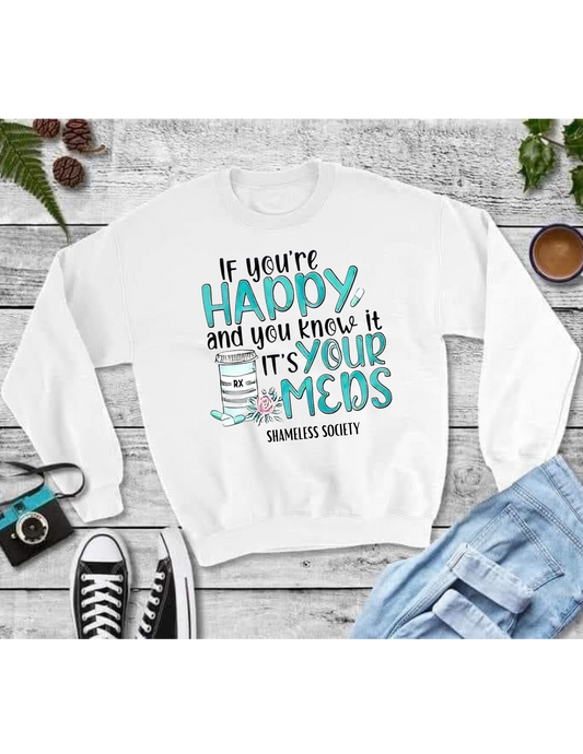 If You are Happy and You know It Crewneck Sweatshirt