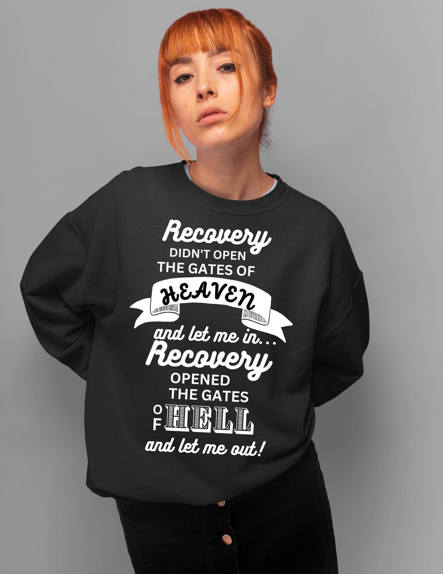 Recovery Didn’t Open the Gates of Heaven Crewneck Sweatshit